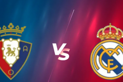 西甲奥萨苏纳VS皇家马德里预测分析 皇马重返榜首